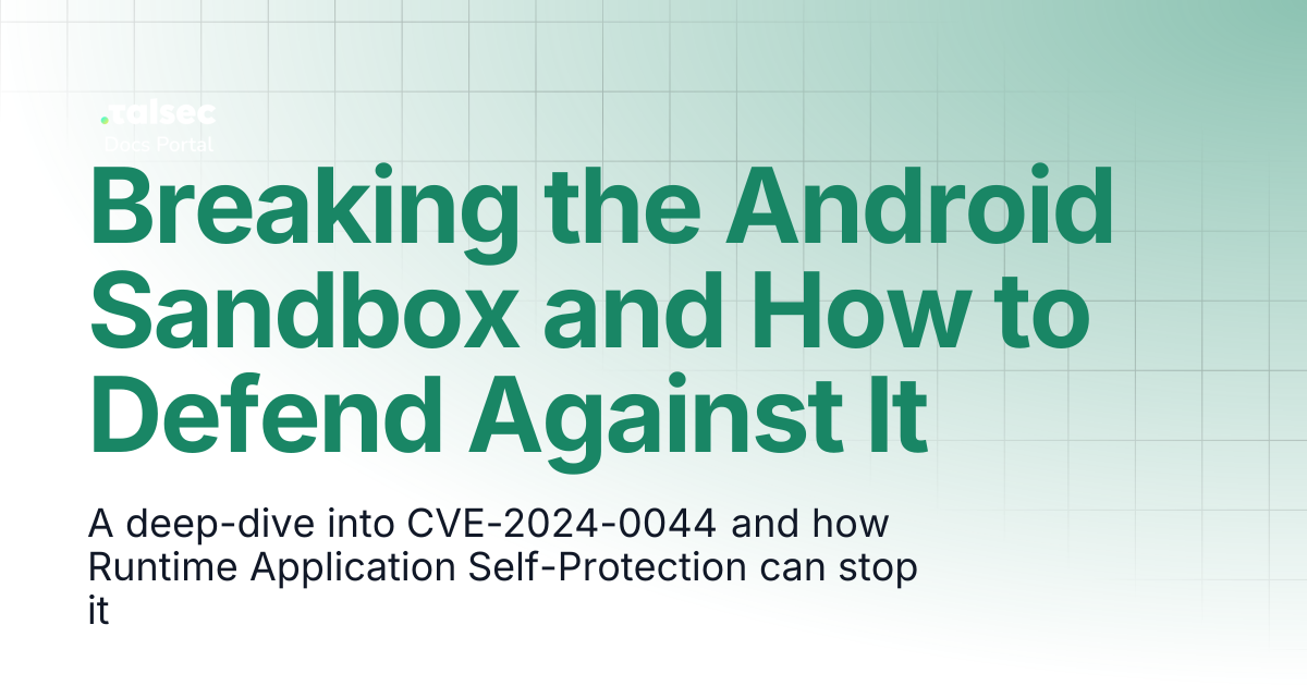 Breaking the Android Sandbox and How to Defend Against It | AppSec Articles